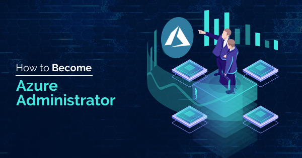 how to become azure administrator